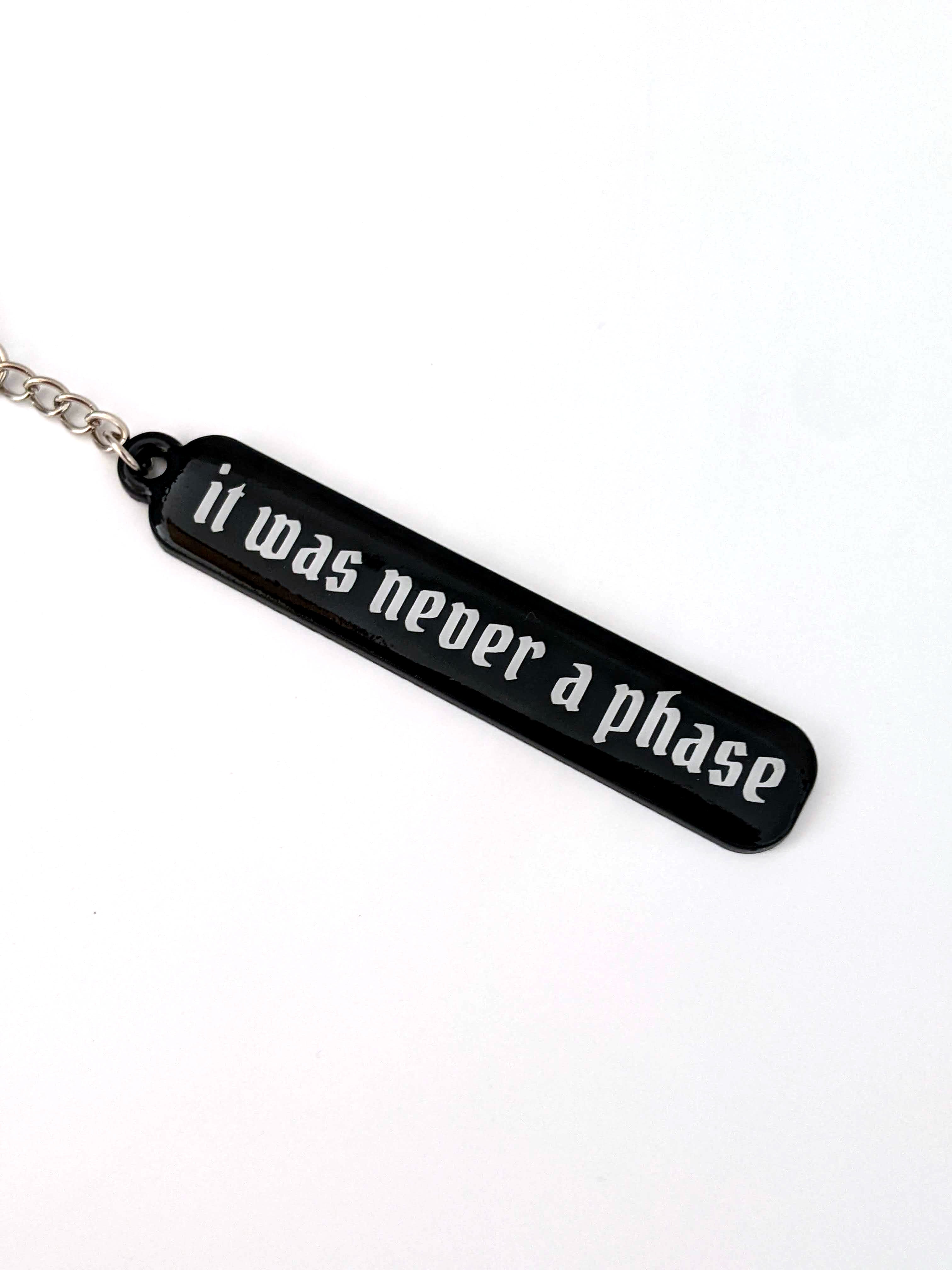 It Was Never A Phase Keychain